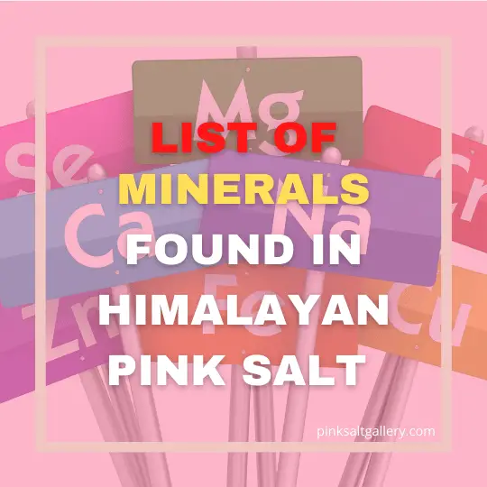 List of the minerals found in Himalayan Pink Salt | Fresh lab reports
