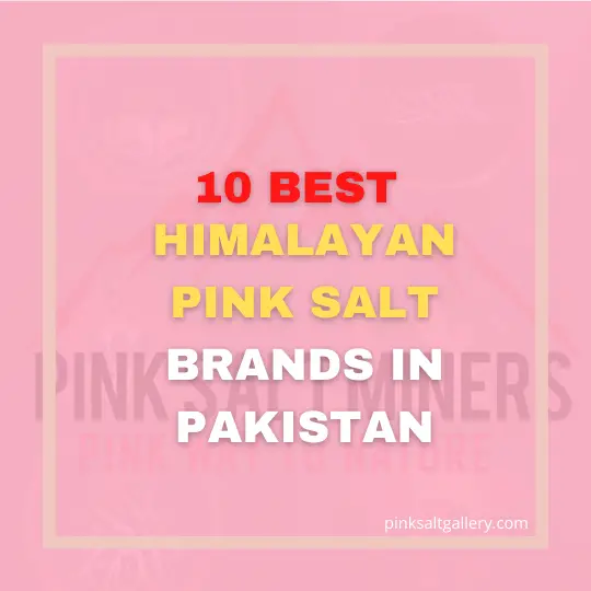 10 Best Himalayan Pink Salt Suppliers & Exporters In Pakistan