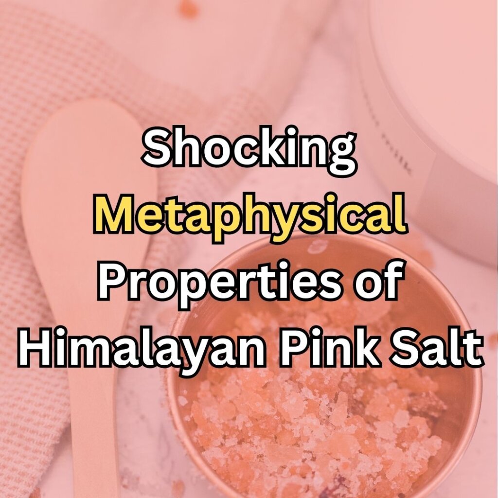 Unbelievable metaphysical properties of Himalayan pink salt!