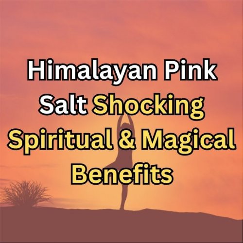 Spiritual benefits of himalayan pink salt